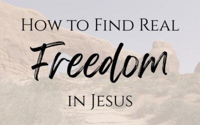 How to Find Real Freedom in Jesus